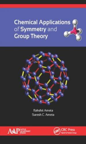 Chemical Applications of Symmetry and Group Theory de Rakshit Ameta