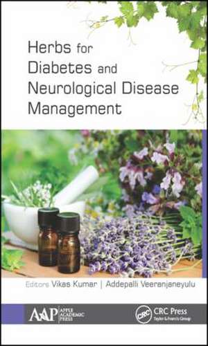 Herbs for Diabetes and Neurological Disease Management: Research and Advancements de Vikas Kumar