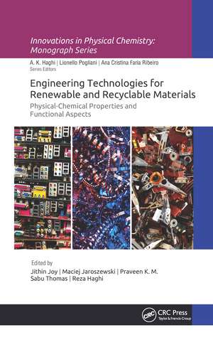 Engineering Technologies for Renewable and Recyclable Materials: Physical-Chemical Properties and Functional Aspects de Jithin Joy