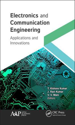 Electronics and Communications Engineering: Applications and Innovations de T. Kishore Kumar