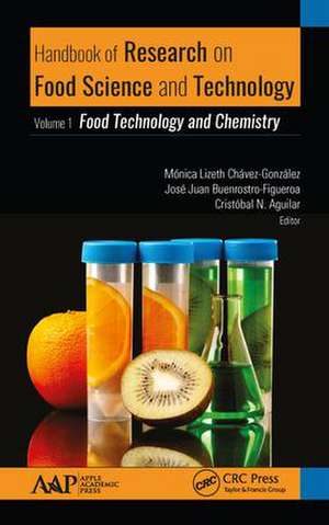 Handbook of Research on Food Science and Technology: Volume 1: Food Technology and Chemistry de Monica Chavez-Gonzalez