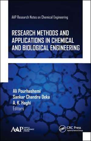 Research Methods and Applications in Chemical and Biological Engineering de Ali Pourhashemi