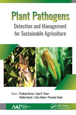 Plant Pathogens: Detection and Management for Sustainable Agriculture de Pradeep Kumar