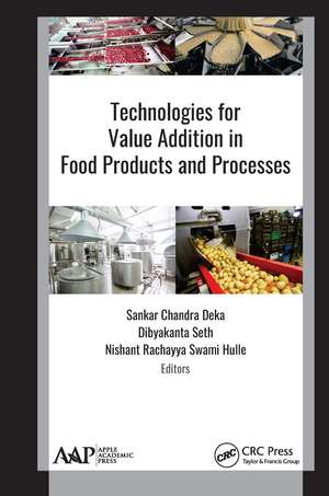 Technologies for Value Addition in Food Products and Processes de Sankar Chandra Deka