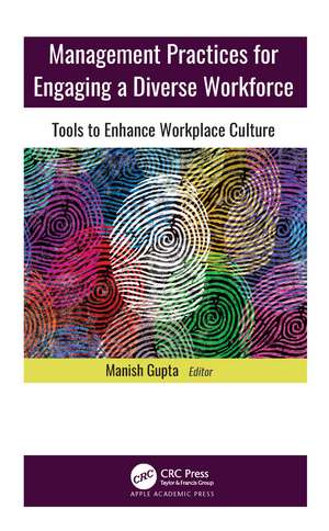 Management Practices for Engaging a Diverse Workforce: Tools to Enhance Workplace Culture de Manish Gupta