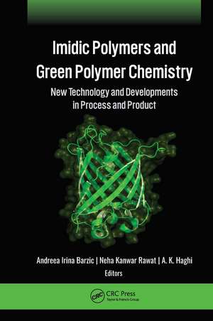 Imidic Polymers and Green Polymer Chemistry: New Technology and Developments in Process and Product de Andreea Irina Barzic