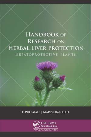 Handbook of Research on Herbal Liver Protection: Hepatoprotective Plants de T. Pullaiah