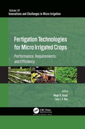 Fertigation Technologies for Micro Irrigated Crops: Performance, Requirements, and Efficiency de Megh R. Goyal