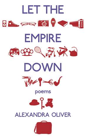 Let the Empire Down de Alexandra Oliver