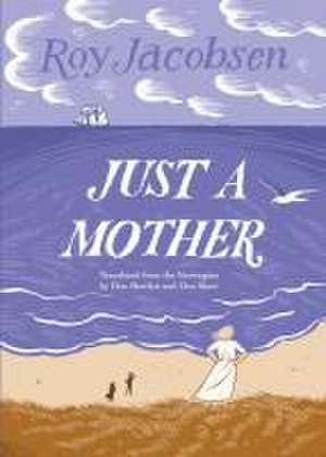 Just a Mother de Roy Jacobsen