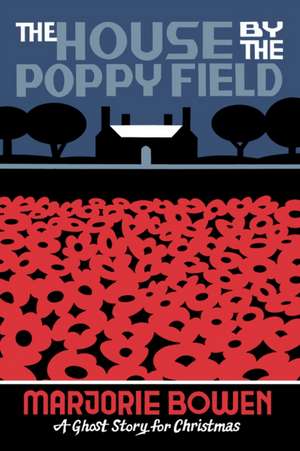 The House by the Poppy Field de Marjorie Bowen