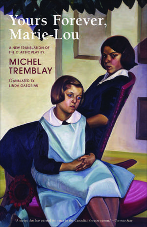 Yours Forever, Marie-Lou de Michel Tremblay