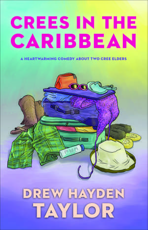 Crees in the Caribbean de Drew Hayden Taylor