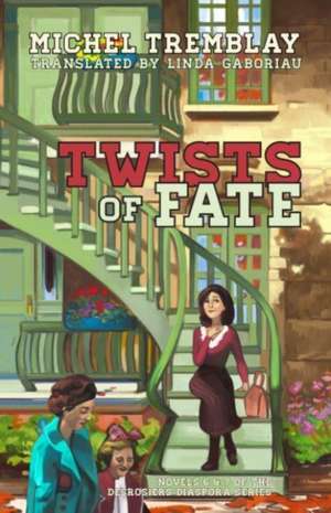 Twists of Fate de Michel Tremblay