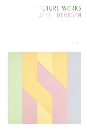 Future Works de Jeff Derksen