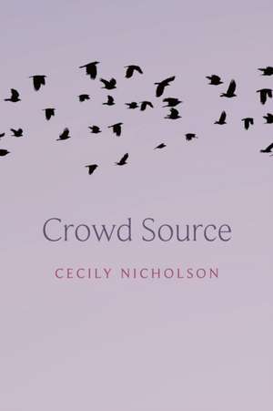 Crowd Source de Cecily Nicholson