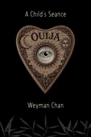 A Child's Seance de Weyman Chan