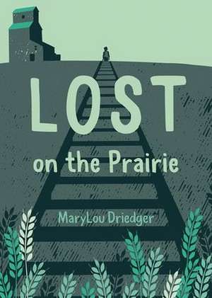 Lost on the Prairie de Marylou Driedger