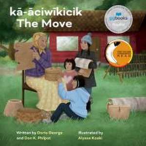 K&#257;-&#257;ciw&#299;kicik / The Move de Doris George