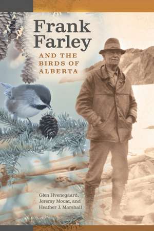 Frank Farley and the Birds of Alberta de Glen Hvenegaard