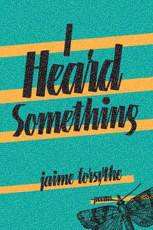 I Heard Something de Jaime Forsythe