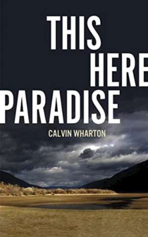 This Here Paradise de Calvin Wharton