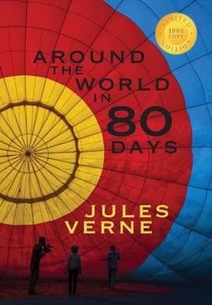 Around the World in Eighty Days (1000 Copy Limited Edition) de Jules Verne