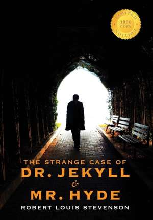 The Strange Case of Dr. Jekyll and Mr. Hyde (1000 Copy Limited Edition) de Robert Louis Stevenson