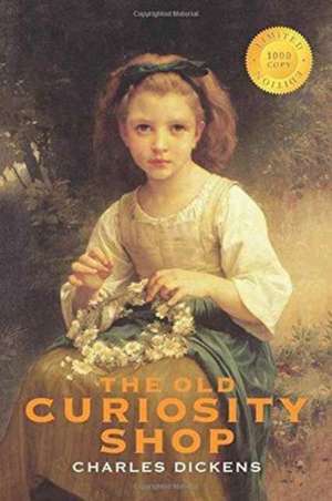 The Old Curiosity Shop (1000 Copy Limited Edition) de Charles Dickens