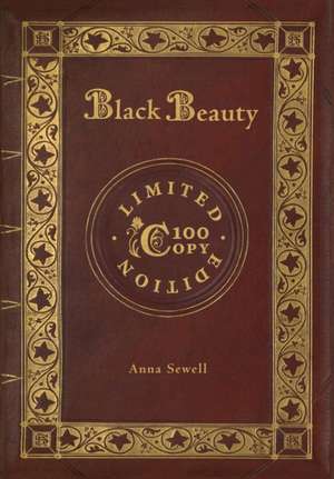 Black Beauty (100 Copy Limited Edition) de Anna Sewell