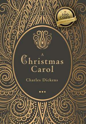 A Christmas Carol (100 Copy Limited Edition) de Charles Dickens