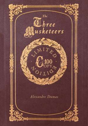 The Three Musketeers (100 Copy Limited Edition) de Alexandre Dumas