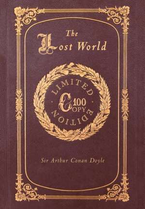 The Lost World (100 Copy Limited Edition) de Sir Arthur Conan Doyle