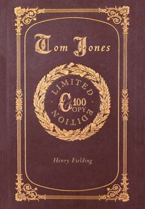 Tom Jones (100 Copy Limited Edition) de Henry Fielding