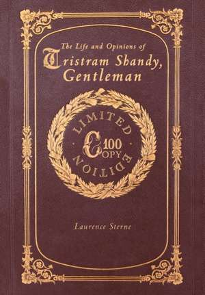 The Life and Opinions of Tristram Shandy, Gentleman (100 Copy Limited Edition) de Laurence Sterne