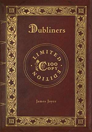 Dubliners (100 Copy Limited Edition) de James Joyce