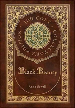 Black Beauty (100 Copy Collector's Edition) de Anna Sewell