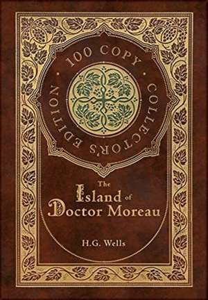 The Island of Doctor Moreau (100 Copy Collector's Edition) de H. G. Wells