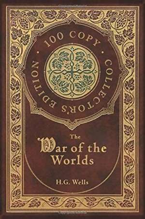 The War of the Worlds (100 Copy Collector's Edition) de H. G. Wells