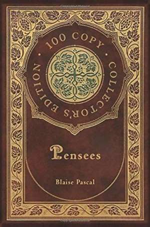 Pensees (100 Copy Collector's Edition) de Blaise Pascal