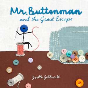 Mr. Buttonman and the Great Escape de Joelle Gebhardt