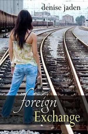 Foreign Exchange de Denise Jaden