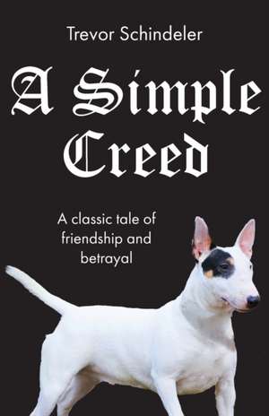 A Simple Creed de Trevor Schindeler