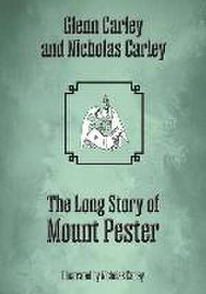 The Long Story of Mount Pester de Glenn Carley