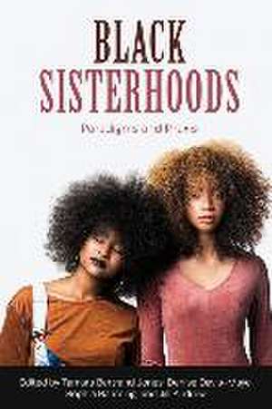 Black Sisterhoods: Paradigms and Praxis de Denise Davis Maye