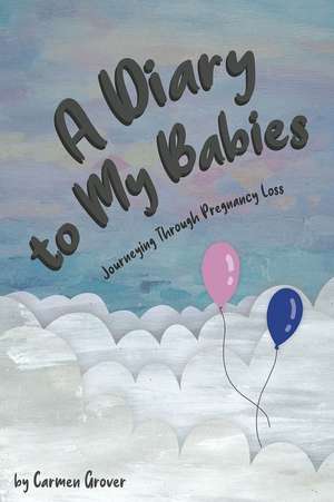 A Diary to My Babies de Carmen Grover