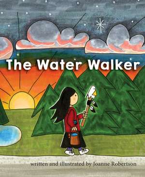 The Water Walker de Joanne Robertson