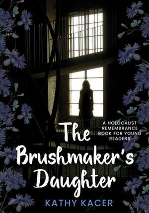 The Brushmaker's Daughter de Kathy Kacer