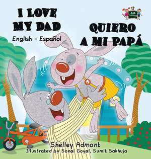 I Love My Dad -Quiero a mi Papá de Shelley Admont