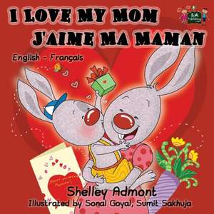 I Love My Mom - J'aime Ma Maman de Shelley Admont